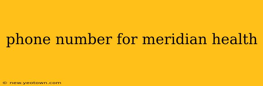 phone number for meridian health
