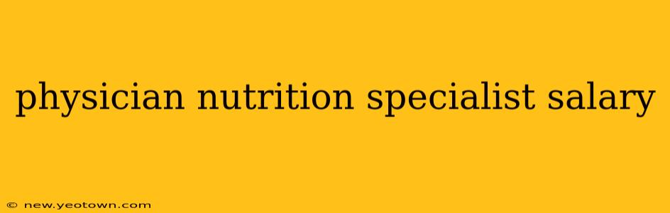 physician nutrition specialist salary