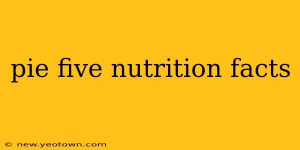 pie five nutrition facts