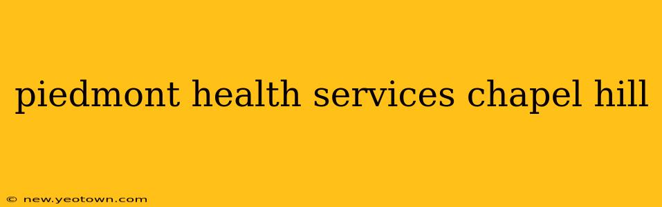 piedmont health services chapel hill