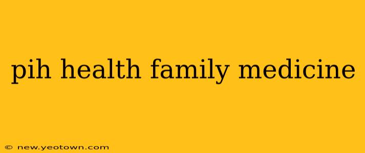 pih health family medicine