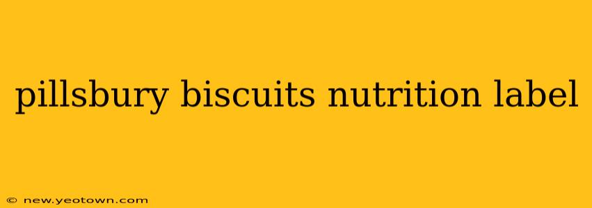 pillsbury biscuits nutrition label