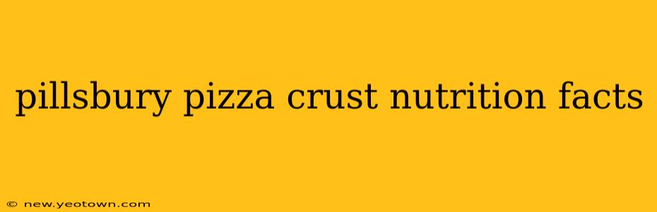 pillsbury pizza crust nutrition facts