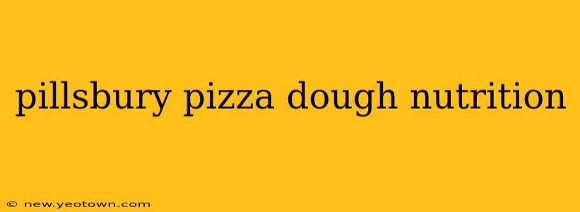 pillsbury pizza dough nutrition