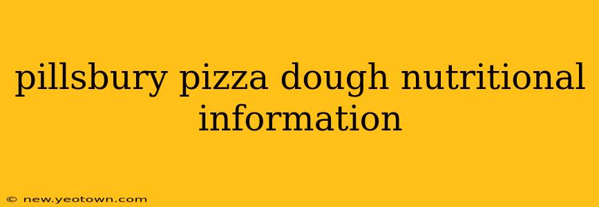pillsbury pizza dough nutritional information