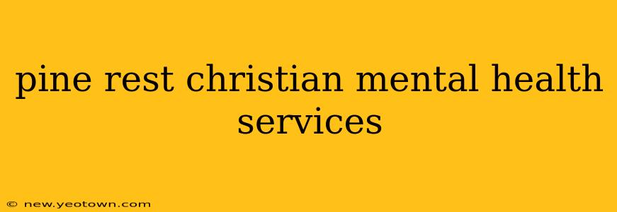 pine rest christian mental health services