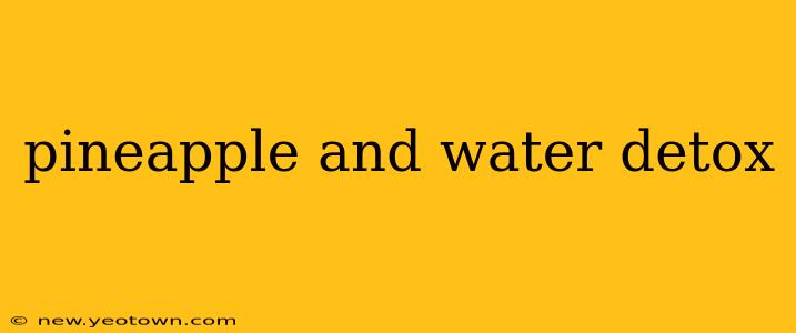 pineapple and water detox