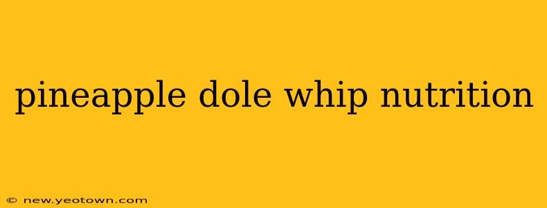 pineapple dole whip nutrition