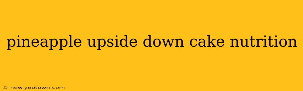 pineapple upside down cake nutrition