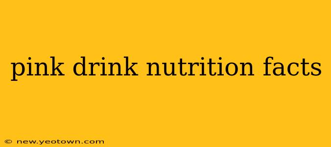 pink drink nutrition facts
