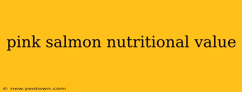 pink salmon nutritional value