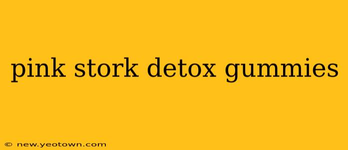 pink stork detox gummies