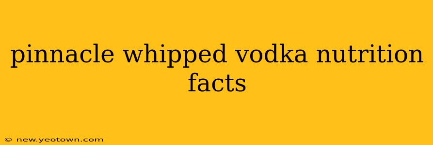 pinnacle whipped vodka nutrition facts