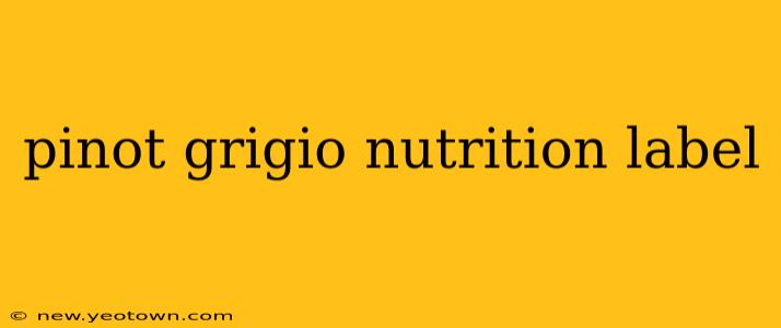 pinot grigio nutrition label