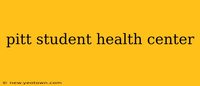 pitt student health center