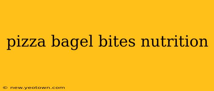 pizza bagel bites nutrition