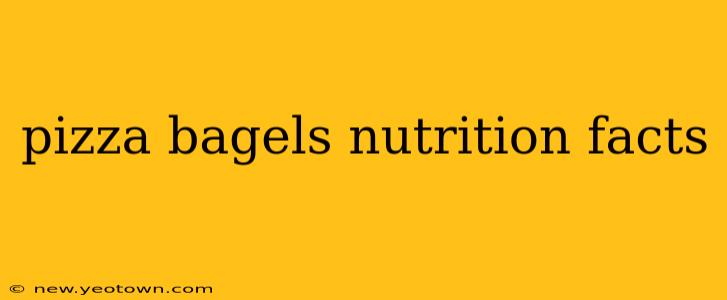 pizza bagels nutrition facts