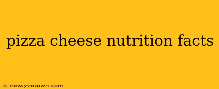 pizza cheese nutrition facts