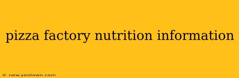 pizza factory nutrition information
