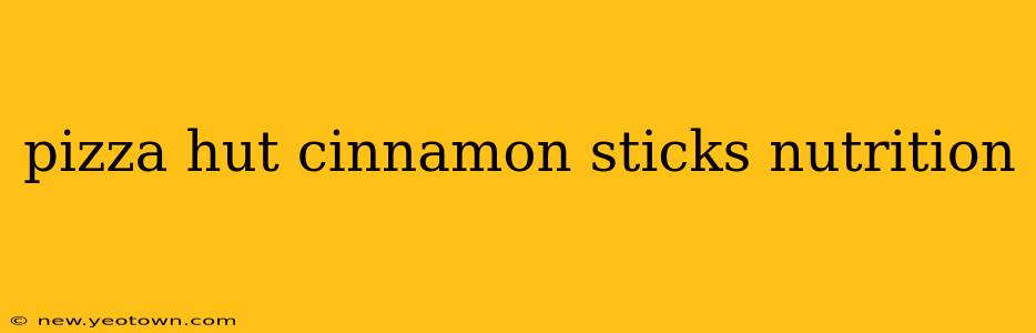 pizza hut cinnamon sticks nutrition