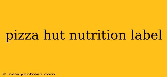 pizza hut nutrition label