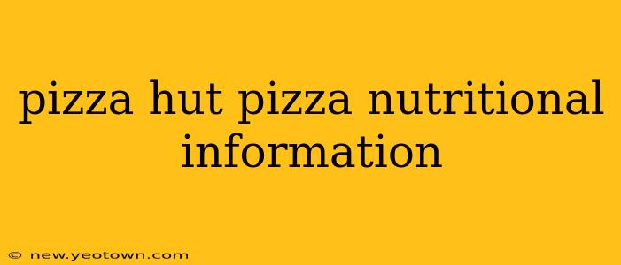 pizza hut pizza nutritional information