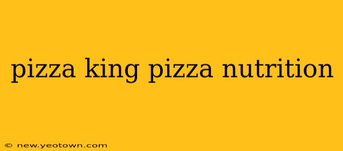 pizza king pizza nutrition