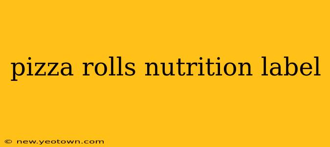 pizza rolls nutrition label