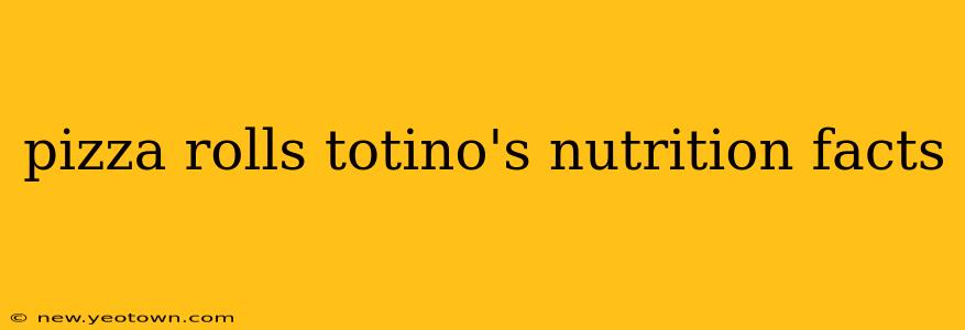 pizza rolls totino's nutrition facts