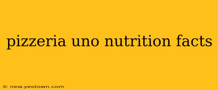 pizzeria uno nutrition facts