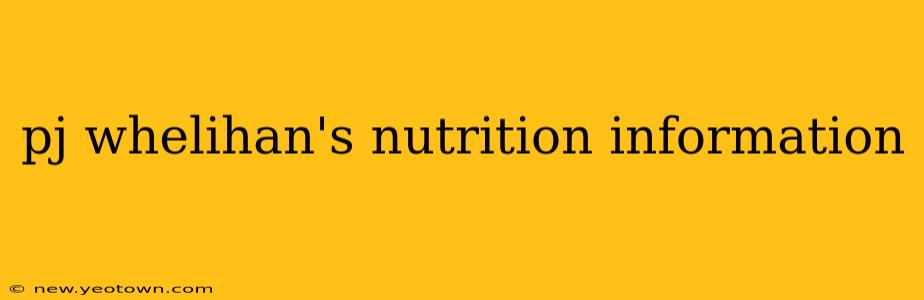 pj whelihan's nutrition information