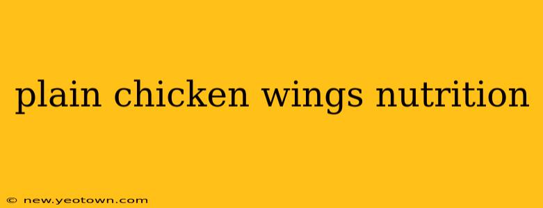 plain chicken wings nutrition