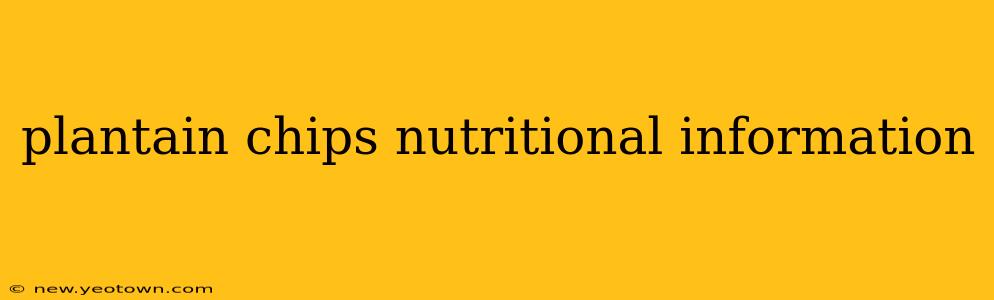 plantain chips nutritional information