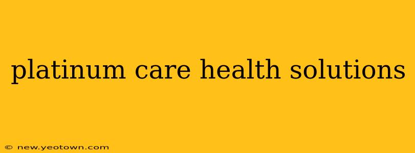 platinum care health solutions