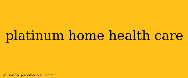 platinum home health care