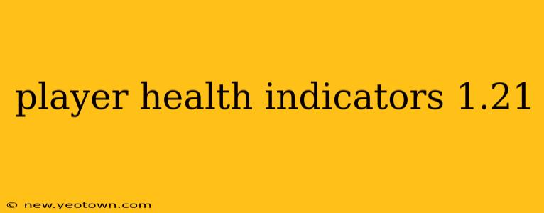 player health indicators 1.21