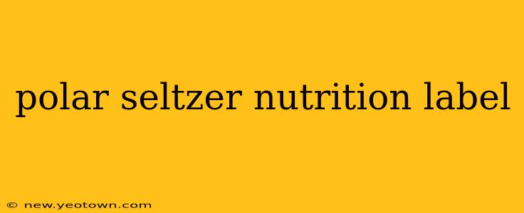 polar seltzer nutrition label