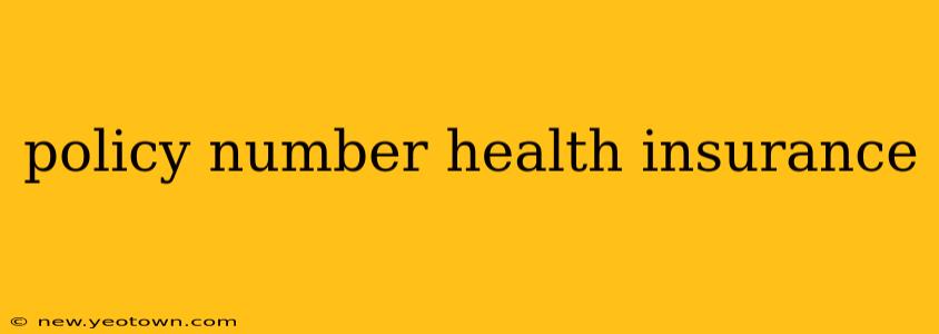 policy number health insurance