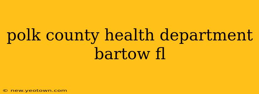polk county health department bartow fl