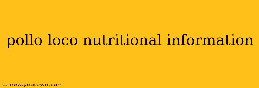 pollo loco nutritional information