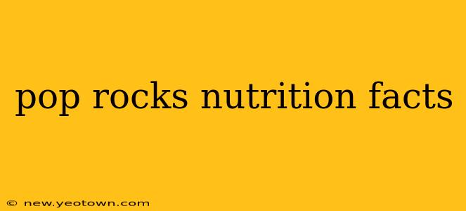 pop rocks nutrition facts