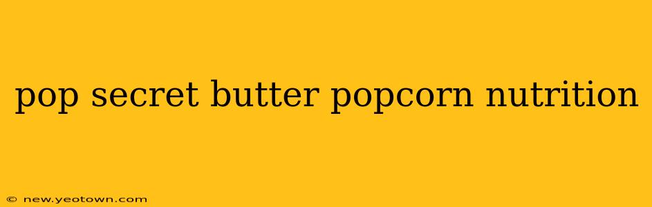 pop secret butter popcorn nutrition