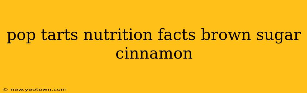 pop tarts nutrition facts brown sugar cinnamon
