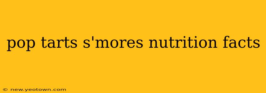 pop tarts s'mores nutrition facts