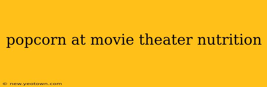 popcorn at movie theater nutrition