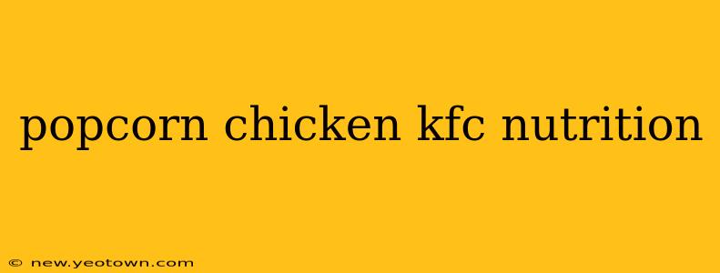 popcorn chicken kfc nutrition