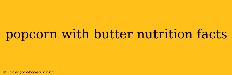 popcorn with butter nutrition facts