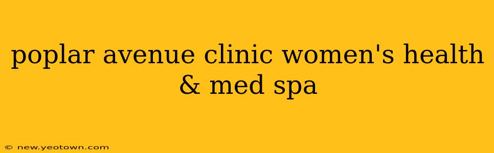 poplar avenue clinic women's health & med spa