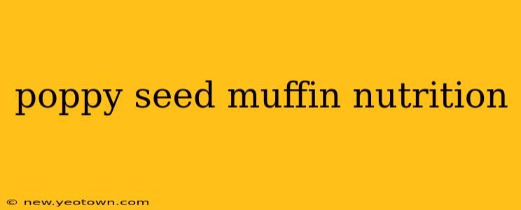 poppy seed muffin nutrition