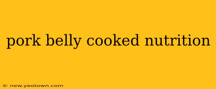 pork belly cooked nutrition